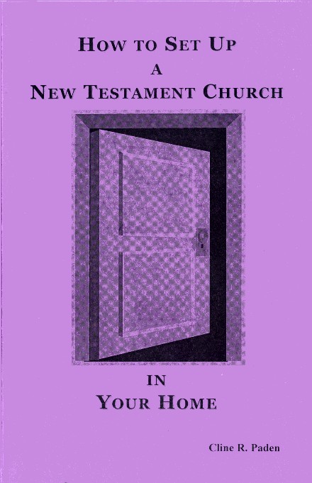 How to Set Up a New Testament Church in Your Home - outside front cover (63K)